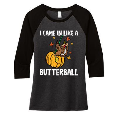 Came In Like A Butterball Funny Thanksgiving Women Women's Tri-Blend 3/4-Sleeve Raglan Shirt