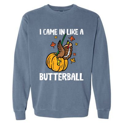 Came In Like A Butterball Funny Thanksgiving Women Garment-Dyed Sweatshirt