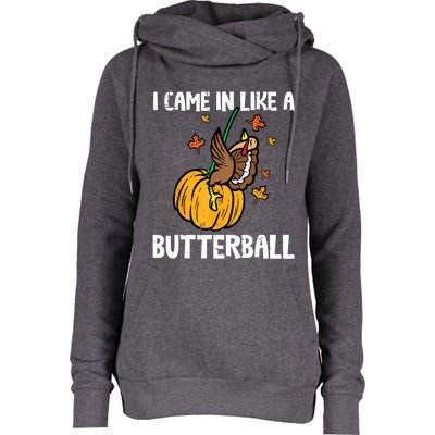 Came In Like A Butterball Funny Thanksgiving Women Womens Funnel Neck Pullover Hood