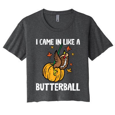 Came In Like A Butterball Funny Thanksgiving Women Women's Crop Top Tee