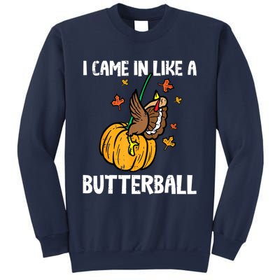 Came In Like A Butterball Funny Thanksgiving Women Sweatshirt