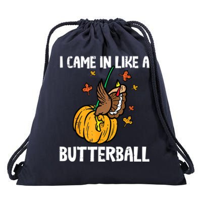 Came In Like A Butterball Funny Thanksgiving Women Drawstring Bag