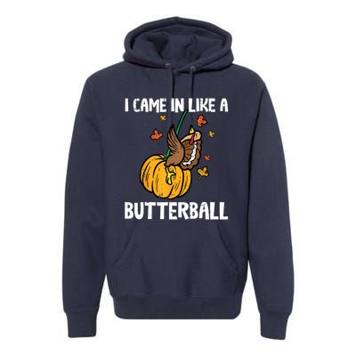 Came In Like A Butterball Funny Thanksgiving Women Premium Hoodie