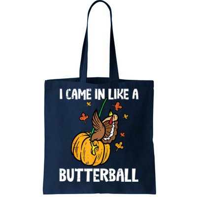 Came In Like A Butterball Funny Thanksgiving Women Tote Bag