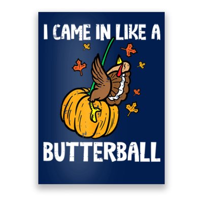 Came In Like A Butterball Funny Thanksgiving Women Poster