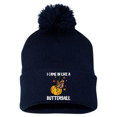 Came In Like A Butterball Funny Thanksgiving Women Pom Pom 12in Knit Beanie