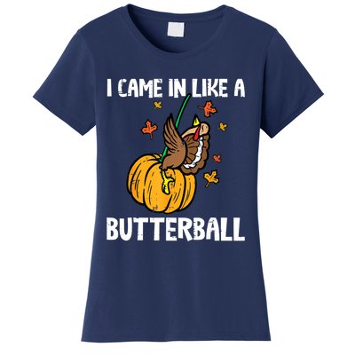 Came In Like A Butterball Funny Thanksgiving Women Women's T-Shirt