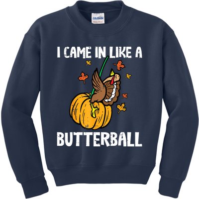 Came In Like A Butterball Funny Thanksgiving Women Kids Sweatshirt