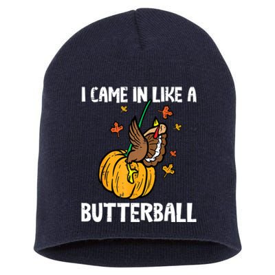 Came In Like A Butterball Funny Thanksgiving Women Short Acrylic Beanie