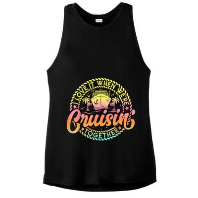 Cruise I Love It When WeRe Cruisin Together Couple Matching Ladies PosiCharge Tri-Blend Wicking Tank