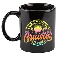 Cruise I Love It When WeRe Cruisin Together Couple Matching 11oz C Handle Ceramic Mug