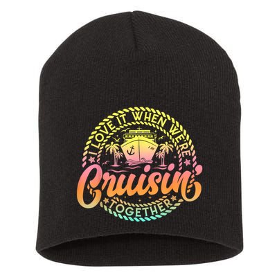 Cruise I Love It When WeRe Cruisin Together Couple Matching Short Acrylic Beanie