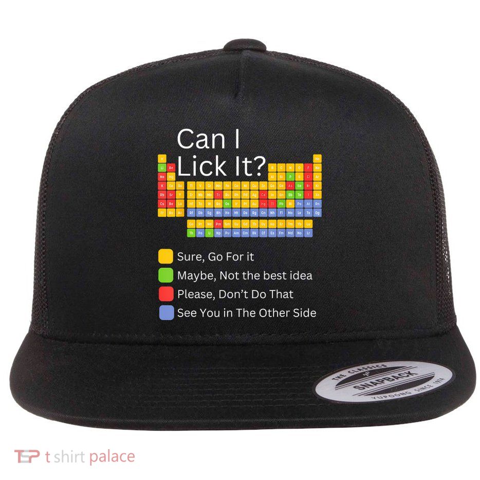 Can I Lick It Funny 100 Days Of School Periodic Table Flat Bill Trucker Hat