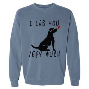 Cool I Lab You Very Much Valentine's Day Black Labrador Garment-Dyed Sweatshirt