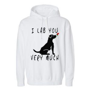 Cool I Lab You Very Much Valentine's Day Black Labrador Garment-Dyed Fleece Hoodie