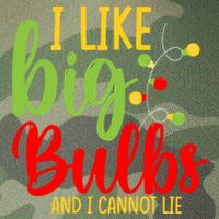 Cute I Like Big Bulbs And I Cannot Lie Christmas Outfit Funny Gift Legacy Tie Dye Trucker Hat