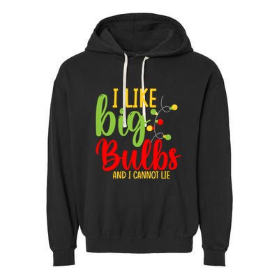 Cute I Like Big Bulbs And I Cannot Lie Christmas Outfit Funny Gift Garment-Dyed Fleece Hoodie