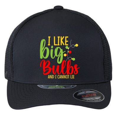 Cute I Like Big Bulbs And I Cannot Lie Christmas Outfit Funny Gift Flexfit Unipanel Trucker Cap