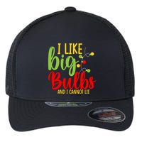 Cute I Like Big Bulbs And I Cannot Lie Christmas Outfit Funny Gift Flexfit Unipanel Trucker Cap
