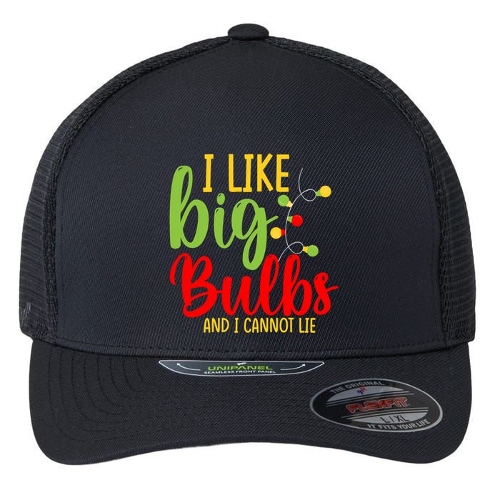 Cute I Like Big Bulbs And I Cannot Lie Christmas Outfit Funny Gift Flexfit Unipanel Trucker Cap
