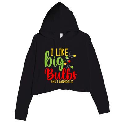 Cute I Like Big Bulbs And I Cannot Lie Christmas Outfit Funny Gift Crop Fleece Hoodie