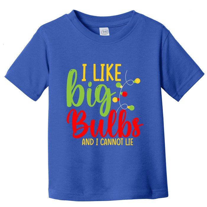 Cute I Like Big Bulbs And I Cannot Lie Christmas Outfit Funny Gift Toddler T-Shirt