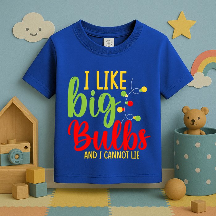 Cute I Like Big Bulbs And I Cannot Lie Christmas Outfit Funny Gift Toddler T-Shirt
