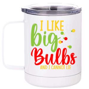 Cute I Like Big Bulbs And I Cannot Lie Christmas Outfit Funny Gift 12 oz Stainless Steel Tumbler Cup