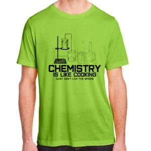 Chemistry Is Like Cooking Funny Chemist Nerd Gift Adult ChromaSoft Performance T-Shirt