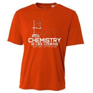 Chemistry Is Like Cooking Funny Chemist Nerd Gift Cooling Performance Crew T-Shirt