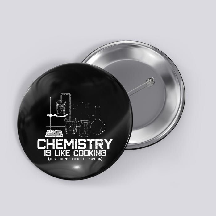 Chemistry Is Like Cooking Funny Chemist Nerd Gift Button