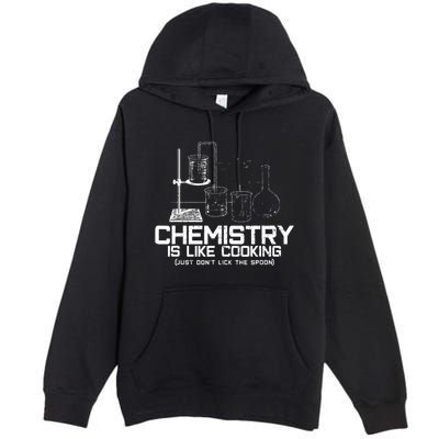 Chemistry Is Like Cooking Funny Chemist Nerd Gift Premium Pullover Hoodie