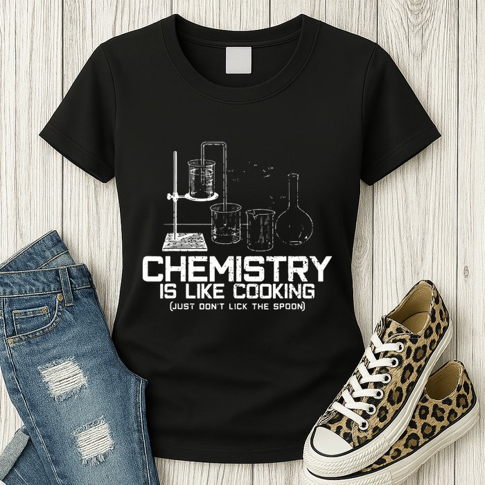 Chemistry Is Like Cooking Funny Chemist Nerd Gift Womens T-Shirt