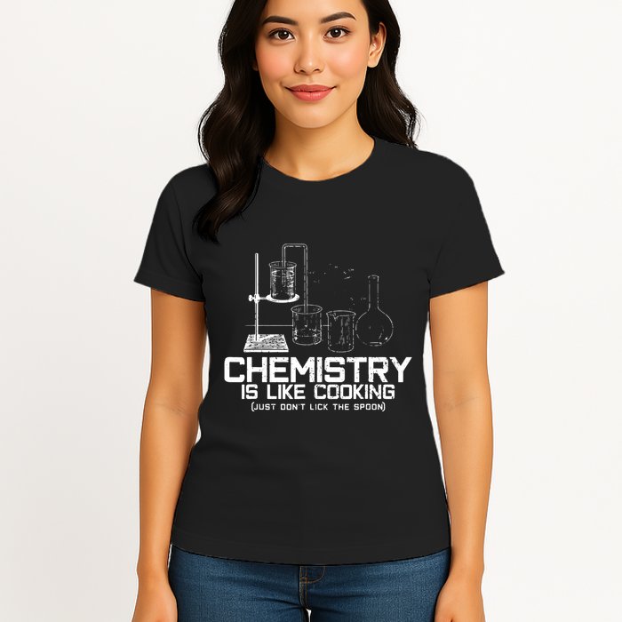 Chemistry Is Like Cooking Funny Chemist Nerd Gift Womens T-Shirt