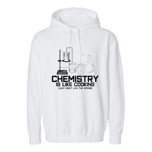 Chemistry Is Like Cooking Funny Chemist Nerd Gift Garment-Dyed Fleece Hoodie