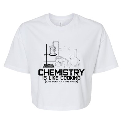 Chemistry Is Like Cooking Funny Chemist Nerd Gift Bella+Canvas Jersey Crop Tee