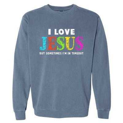 Cute I Love Jesus Christian Faith Gifts Garment-Dyed Sweatshirt