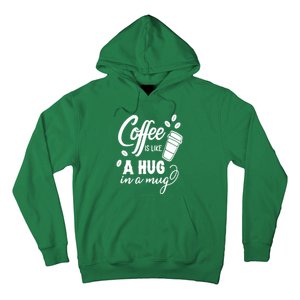 Coffee Is Like A Hug In A Mug Hoodie