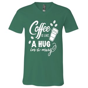 Coffee Is Like A Hug In A Mug V-Neck T-Shirt