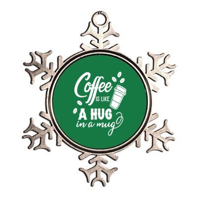 Coffee Is Like A Hug In A Mug Metallic Star Ornament
