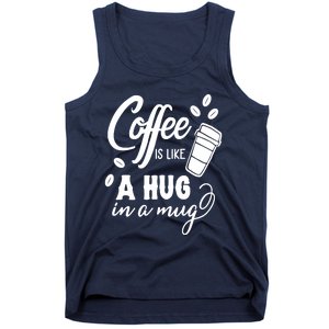 Coffee Is Like A Hug In A Mug Tank Top