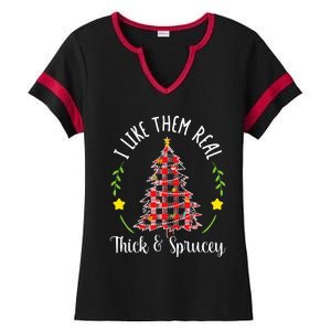 Christmas I Like Them Real Thick & Sprucey Ladies Halftime Notch Neck Tee