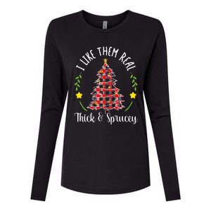 Christmas I Like Them Real Thick & Sprucey Womens Cotton Relaxed Long Sleeve T-Shirt