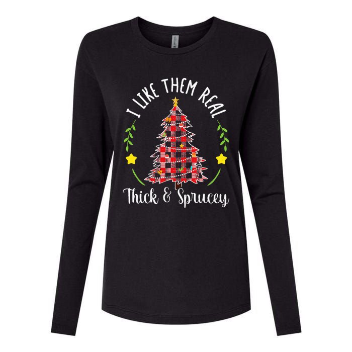 Christmas I Like Them Real Thick & Sprucey Womens Cotton Relaxed Long Sleeve T-Shirt