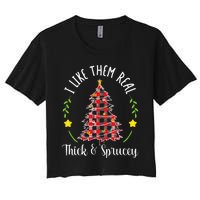 Christmas I Like Them Real Thick & Sprucey Women's Crop Top Tee