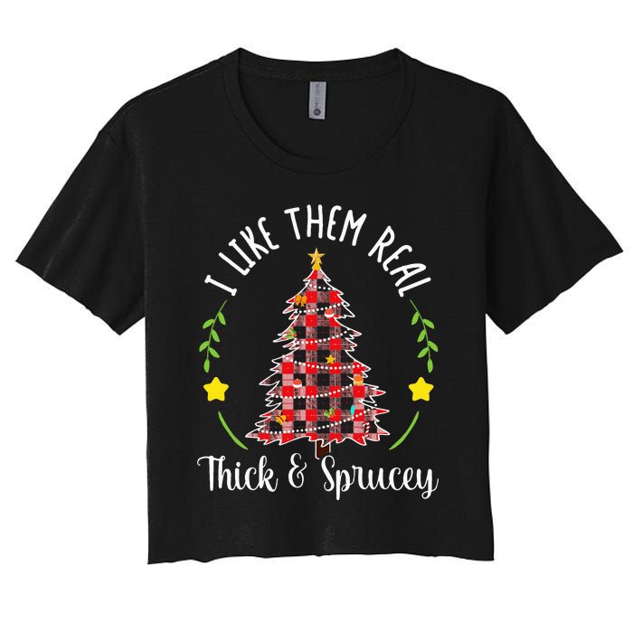 Christmas I Like Them Real Thick & Sprucey Women's Crop Top Tee