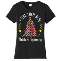 Christmas I Like Them Real Thick & Sprucey Women's T-Shirt