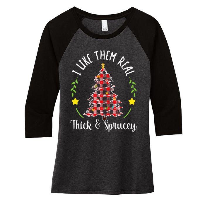 Christmas I Like Them Real Thick & Sprucey Women's Tri-Blend 3/4-Sleeve Raglan Shirt