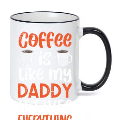 Coffee Is Like My Daddy It Fixes Everything Fatherhood Gift 11oz Black Color Changing Mug