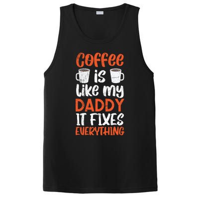 Coffee Is Like My Daddy It Fixes Everything Fatherhood Gift PosiCharge Competitor Tank